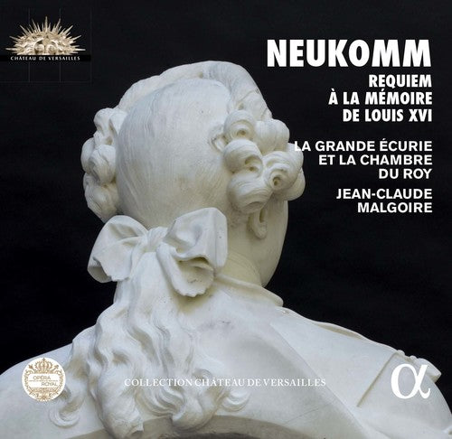 Neukomm / Malgoire / La Grande Ecurie Et La: Sigismund Neukomm: Requiem A La Memoire De Louis