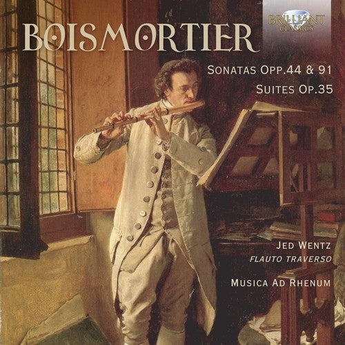 Boismortier / Wentz / Musica AD Rhenum: Joseph Bodin de Boismortier: Sonatas, Opp. 44 & 91 Suites Op35
