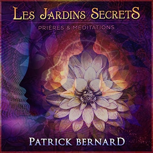 Bernard, Patrick: Les Jardins Secrets