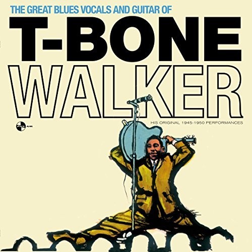 Walker, T-Bone: Great Blues Vocals & Guitar Of + 4 Bonus Tracks