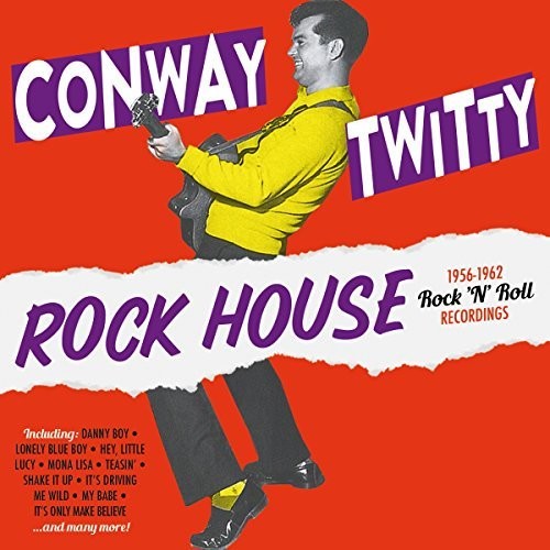 Twitty, Conway: Rock House: 1956-1962 Rock N Roll Recordings