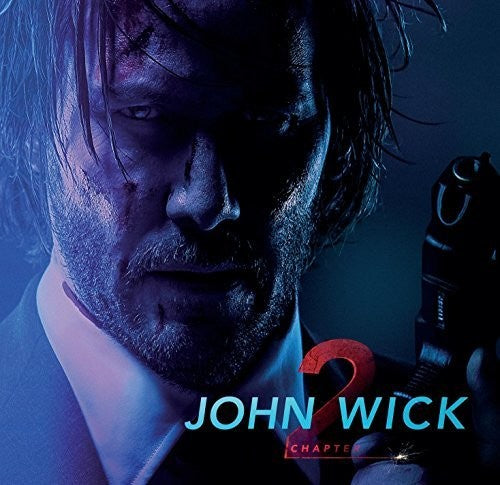 John Wick: Chapter 2 / O.S.T.: John Wick: Chapter 2 (Original Motion Picture Soundtrack)