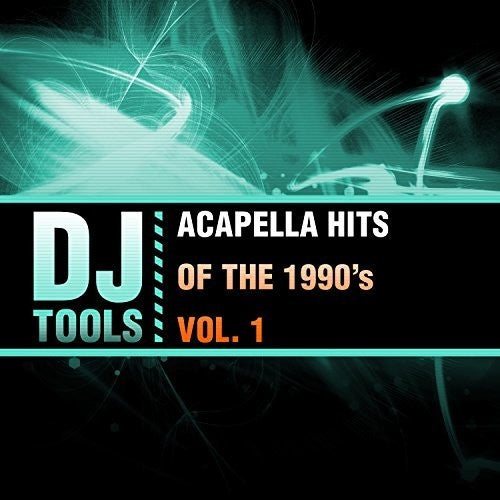 DJ Tools: Acapella Hits Of The 1990's Vol. 1