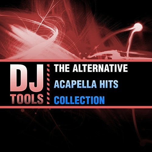 DJ Tools: Alternative Acapella Hits Collection