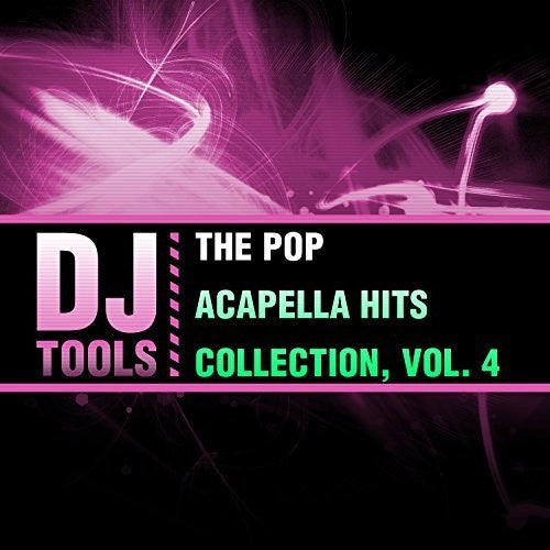 DJ Tools: Pop Acapella Hits Collection 4