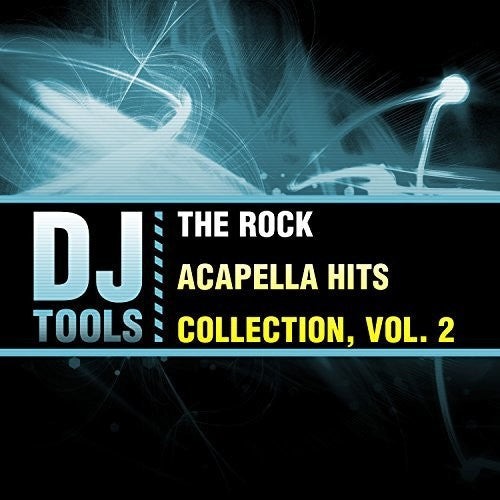 DJ Tools: Rock Acapella Hits Collection 2