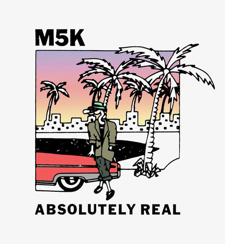 M5K: Absolutely Real