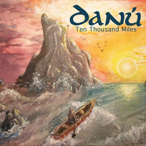 Danu: Ten Thousand Miles