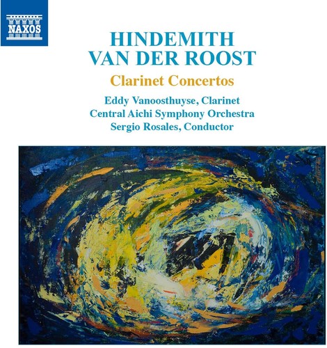 Hindemith / Roost / Vanoosthuyse / Rosales: Hindemith, Van der Roost, R. Strauss: Clarinet Concertos
