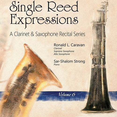 Heiden / Krenek / Reiner / Caravan / Strong: Single Reed Expressions: A Clarinet & Sax Recital Vol. 6