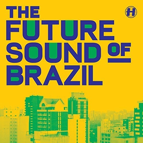 Future Sound of Brazil / Various: Future Sound Of Brazil / Various