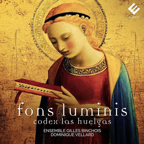 Ensemble Gilles Binchois: Fons Luminis - Codex Las Huelgas