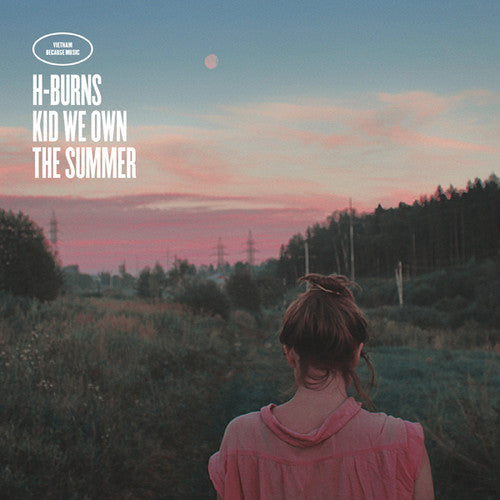 H-Burns: Kid We Own The Summer