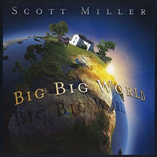 Miller, Scott: Big Big World