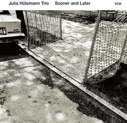 Hulsmann, Julia: Sooner And Later