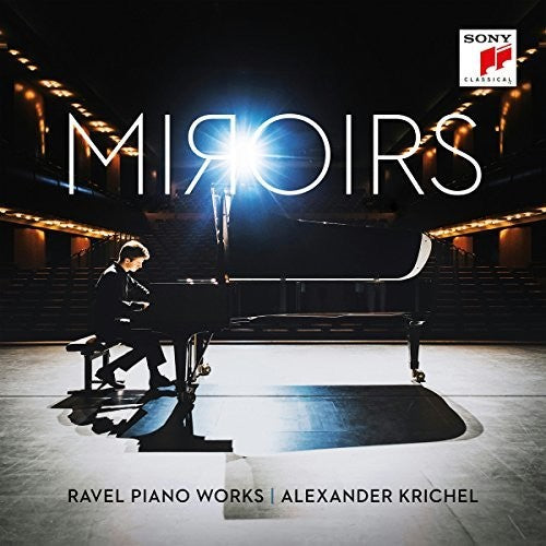 Krichel, Alexander: Miroirs: Ravel Piano Works