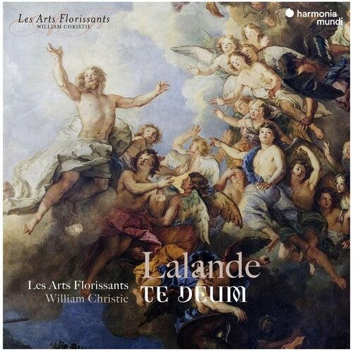 Arts Florissants: De Lalande: Te Deum