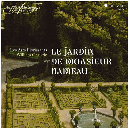 Arts Florissants: Le Jardin de Monsieur Rameau