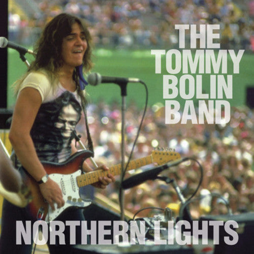 Bolin, Tommy: Tommy Bolin Northern Lights: Live 9/22/76