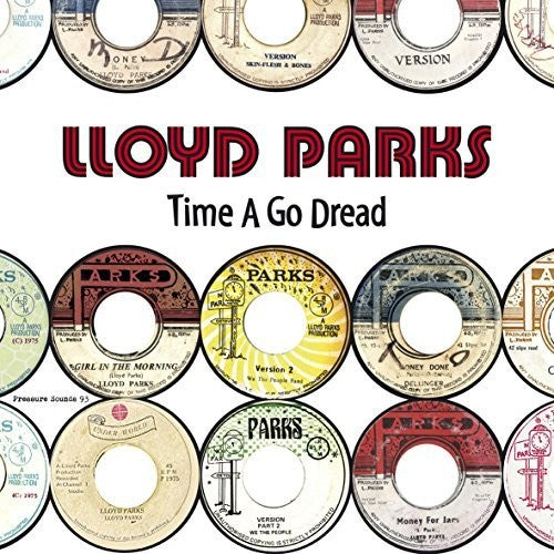 Parks, Lloyd: Time A Go Dread