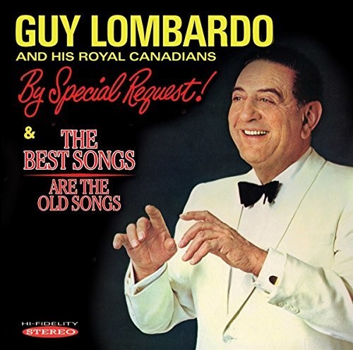 Lombardo, Guy & His Royal Canadians: By Special Request / Best Songs Are The Old Songs