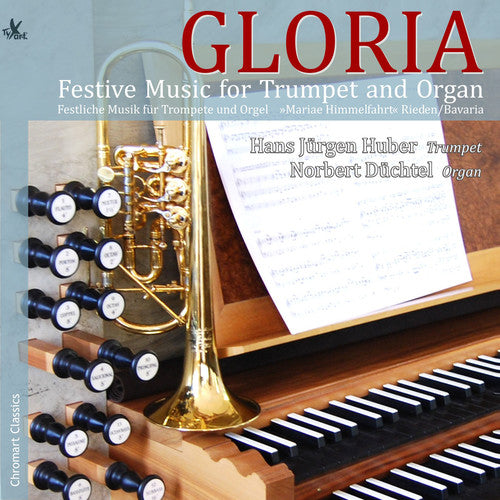 Albrechtsberger / Arcadelt / Huber / Duchtel: Gloria - Festive Music for Trumpet & Organ