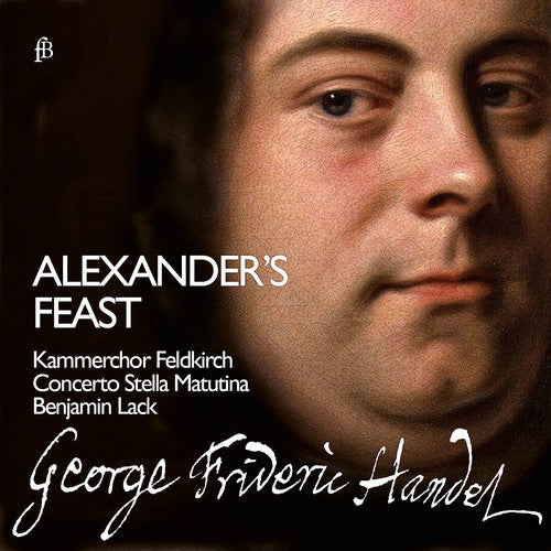 Handel / Concerto Stella Matutina /Lack: George Frideric Handel: Alexander's Feast