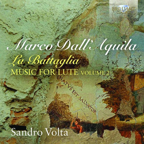 Dall'Aquila / Volta: Marco Dall'aquila: La Battaglia / Music for Lute Vol. 2