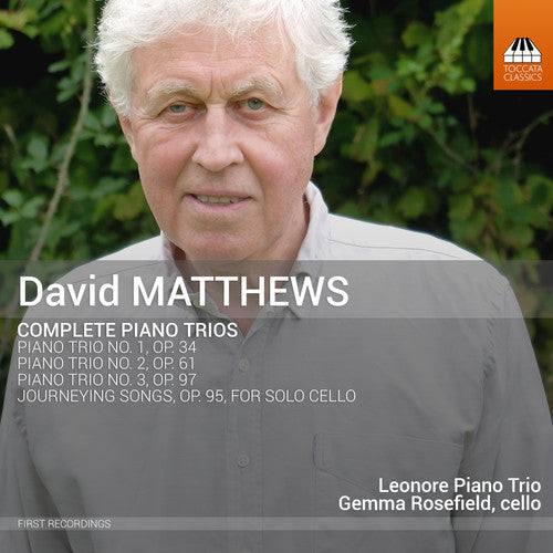 Matthews / Leonore Piano Trio / Rosefield: David Matthews: Complete Piano Trios