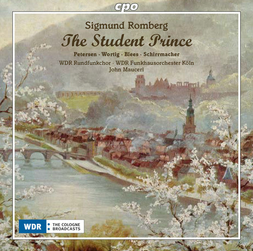 Romberg / Ezenarro / Schirrmacher / Mauceri: Sigmund Romberg: The Student Prince