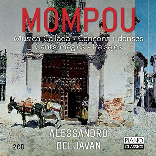 Mompou / Deljavan: Federico Mompou: Musica Callada / Cancons i Danses / Cants Magics