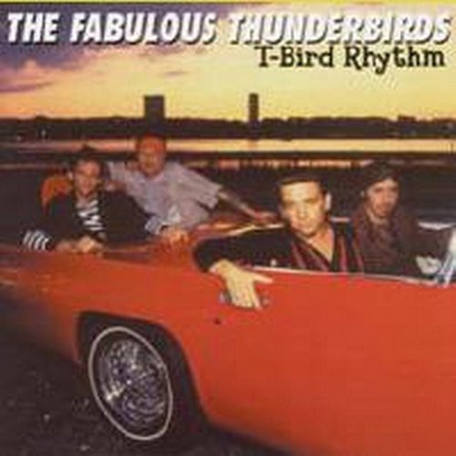 Fabulous Thunderbirds: T-Bird Rhythm