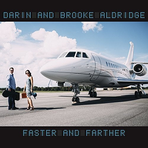 Aldridge, Darin / Aldridge, Brooke: Faster and Farther