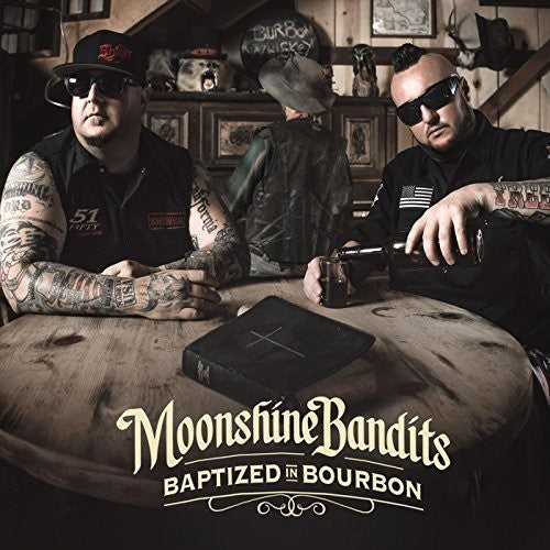 Moonshine Bandits: Baptized In Bourbon