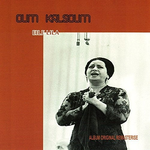 Kalsoum, Oum: Eilf Lila