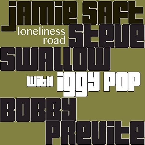 Saft, Jamie / Swallow, Steve / Previte, Bobby: Loneliness Road