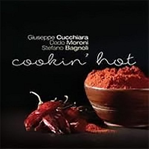 Cucchiara / Moroni / Bagnoli: Cookin Hot