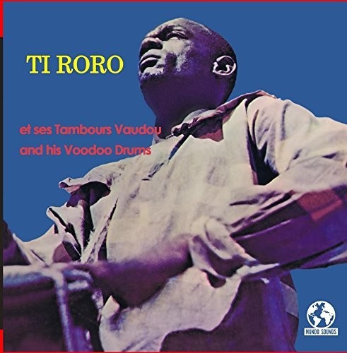 Ti Roro: Ti Roro And His Voodoo Drums