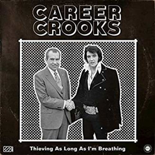 Career Crooks: Thieving As Long As I'M Breathing