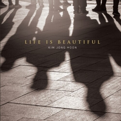 Jong Hoon, Kim: Life Is Beautiful