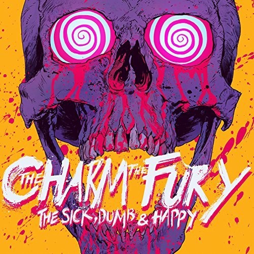 Charm the Fury: The Sick, Dumb And Happy