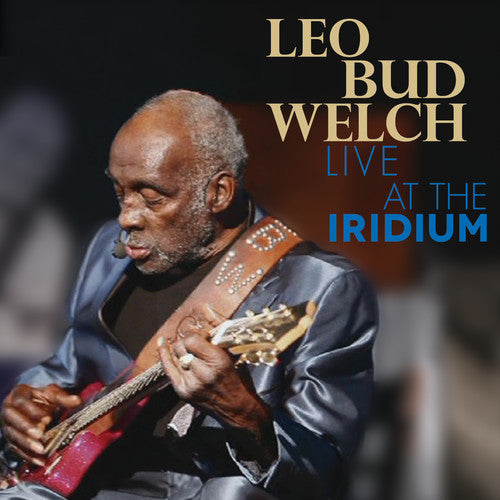 Welch, Leo Bud: Live At The Iridium