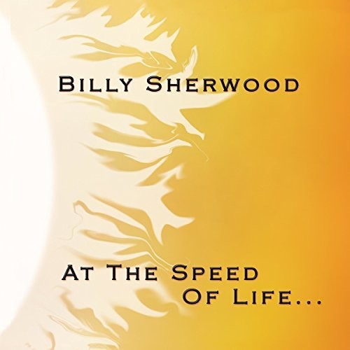 Sherwood, Billy: At The Speed Of Life