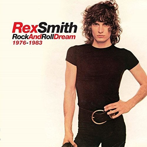 Smith, Rex: Rock & Roll Dream 1976-1983