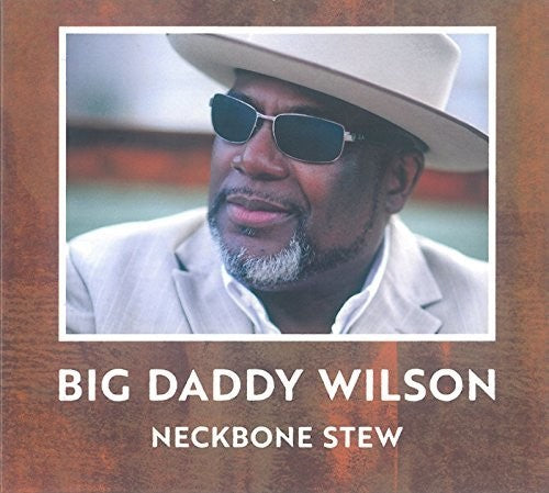 Wilson, Big Daddy: Neckbone Stew