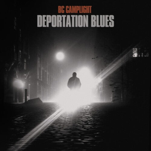 BC Camplight: Deportation Blues