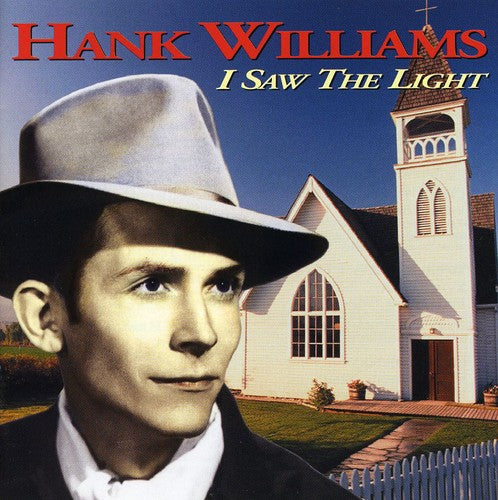 Williams Sr, Hank: I Saw the Light