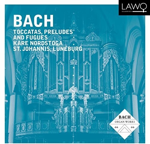 Bach, J.S. / Nordstoga: Toccatas Preludes & Fugues