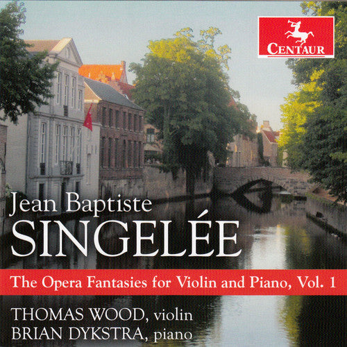 Singelee / Wood / Dykstra: Opera Fantasies For Violin & Piano 1