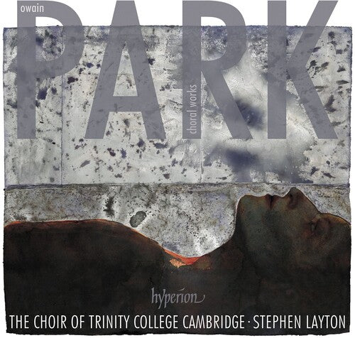 Choir of Trinity College Cambridge: Park: Choral Works